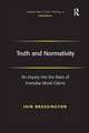 Truth and Normativity: An Inquiry into the Basis of Everyday Moral Claims