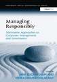 Managing Responsibly: Alternative Approaches to Corporate Management and Governance