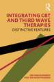 Integrating CBT and Third Wave Therapies: Distinctive Features