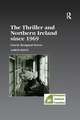 The Thriller and Northern Ireland since 1969: Utterly Resigned Terror