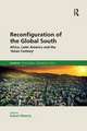 Reconfiguration of the Global South: Africa and Latin America and the 'Asian Century'