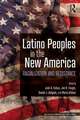 Latino Peoples in the New America: Racialization and Resistance