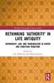 Rethinking ‘Authority’ in Late Antiquity: Authorship, Law, and Transmission in Jewish and Christian Tradition