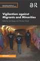 Vigilantism against Migrants and Minorities