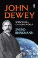 John Dewey: Science for a Changing World