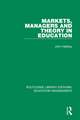 Markets, Managers and Theory in Education