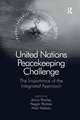 United Nations Peacekeeping Challenge: The Importance of the Integrated Approach