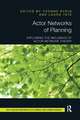 Actor Networks of Planning: Exploring the Influence of Actor Network Theory