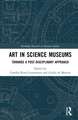 Art in Science Museums: Towards a Post-Disciplinary Approach