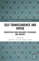Self-Transcendence and Virtue: Perspectives from Philosophy, Psychology, and Theology