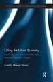 Oiling the Urban Economy: Land, Labour, Capital, and the State in Sekondi-Takoradi, Ghana