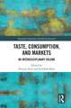 Taste, Consumption and Markets: An Interdisciplinary Volume