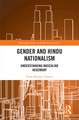 Gender and Hindu Nationalism: Understanding Masculine Hegemony