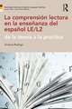 La comprensión lectora en la enseñanza del español LE/L2: de la teoría a la práctica