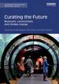 Curating the Future: Museums, Communities and Climate Change