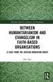 Between Humanitarianism and Evangelism in Faith-based Organisations: A Case from the African Migration Route