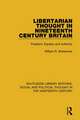 Libertarian Thought in Nineteenth Century Britain: Freedom, Equality and Authority