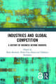 Industries and Global Competition: A History of Business Beyond Borders