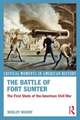 The Battle of Fort Sumter: The First Shots of the American Civil War