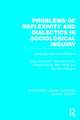 Problems of Reflexivity and Dialectics in Sociological Inquiry (RLE Social Theory): Language Theorizing Difference