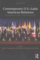 Contemporary U.S.-Latin American Relations: Cooperation or Conflict in the 21st Century?