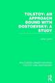 Tolstoy: An Approach bound with Dostoevsky: A Study