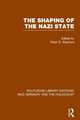 The Shaping of the Nazi State (RLE Nazi Germany & Holocaust)