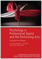 Psychology in Professional Sports and the Performing Arts: Challenges and Strategies