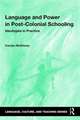 Language and Power in Post-Colonial Schooling: Ideologies in Practice