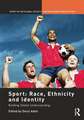 Sport: Race, Ethnicity and Identity: Building Global Understanding