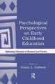 Psychological Perspectives on Early Childhood Education: Reframing Dilemmas in Research and Practice