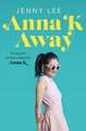 Anna K Away