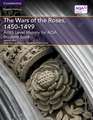 A/AS Level History for AQA The Wars of the Roses, 1450–1499 Student Book