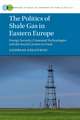 The Politics of Shale Gas in Eastern Europe: Energy Security, Contested Technologies and the Social Licence to Frack