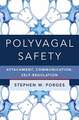 Polyvagal Safety – Attachment, Communication, Self–Regulation