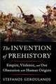 The Invention of Prehistory