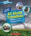 All about Tornadoes (a True Book: Natural Disasters)