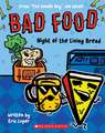 Night of the Living Bread: From "The Doodle Boy" Joe Whale (Bad Food #5)