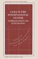 Cuba in the International System: Normalization and Integration