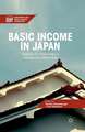 Basic Income in Japan: Prospects for a Radical Idea in a Transforming Welfare State