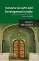 Inclusive Growth and Development in India: Challenges for Underdeveloped Regions and the Underclass