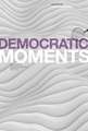 Democratic Moments: Reading Democratic Texts