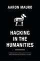 Hacking in the Humanities: Cybersecurity, Speculative Fiction, and Navigating a Digital Future