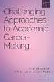 Challenging Approaches to Academic Career-Making