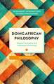 Doing African Philosophy: Beyond Textuality and Individual Authorship