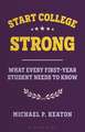 Start College Strong: What Every First-Year Student Needs to Know