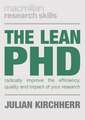 The Lean PhD: Radically Improve the Efficiency, Quality and Impact of Your Research