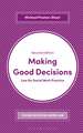 Making Good Decisions: Law for Social Work Practice