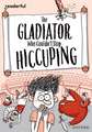 Readerful Rise: Oxford Reading Level 11: The Gladiator Who Couldn't Stop Hiccuping