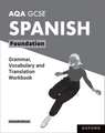 AQA GCSE Spanish: AQA GCSE Spanish Foundation Grammar, Vocabulary and Translation Workbooks: Pack of 8